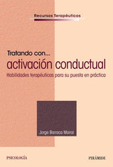 TRATANDO CON,,, ACTIVACION CONDUCTUAL | BARRACA MAIRAL, JORGE | PIRAMIDE | 9788436840421