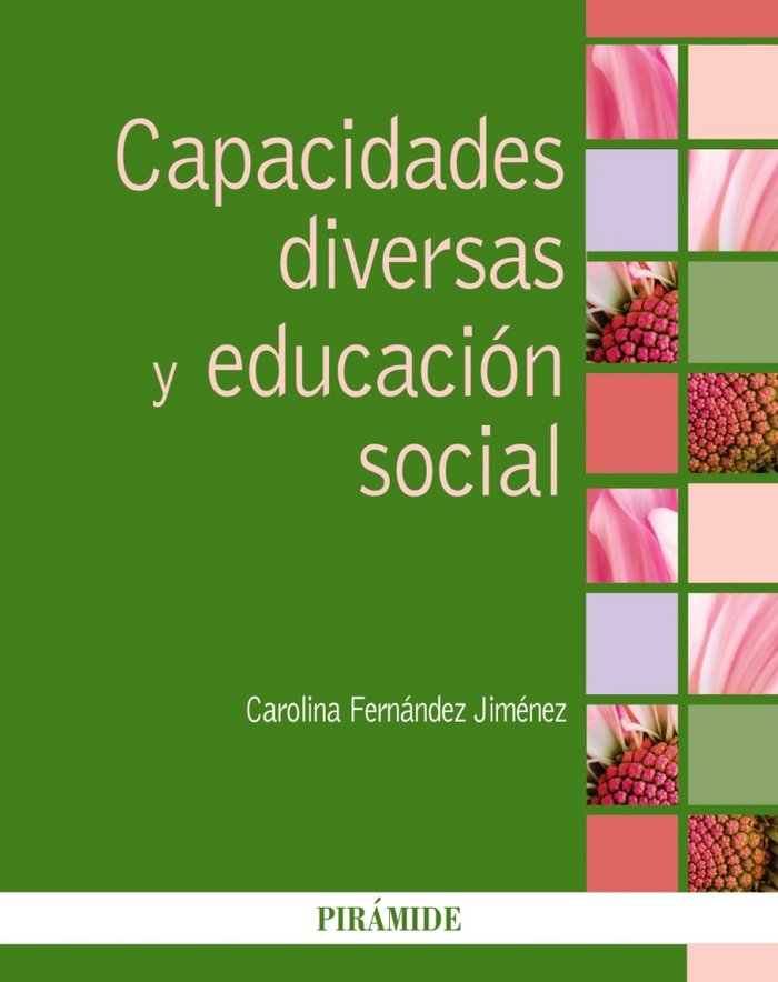 CAPACIDADES DIVERSAS Y EDUCACION SOCIAL | FERNANDEZ, CAROLINA | PIRAMIDE | 9788436840582 Imagen principal del producto