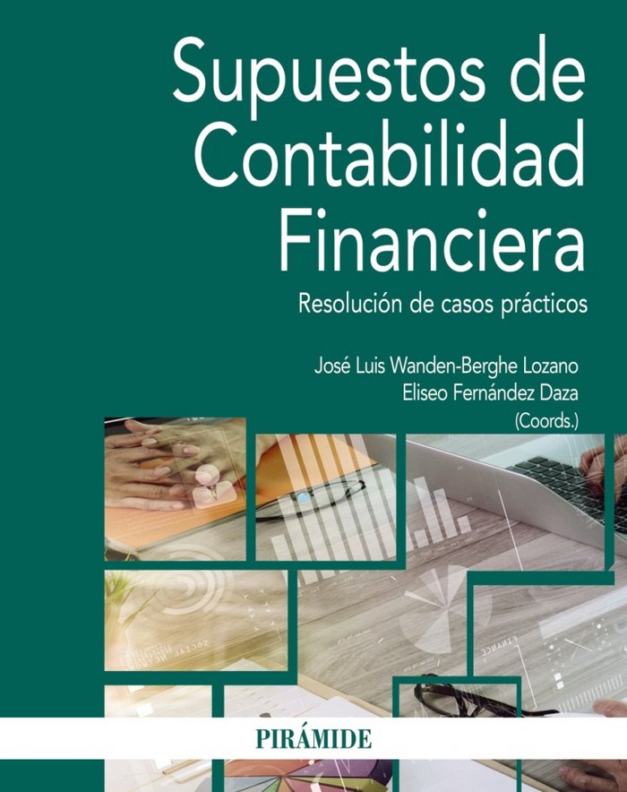 SUPUESTOS DE CONTABILIDAD FINANCIERA | WANDEN-BERGHE, JOSE LUIS/FERNANDEZ DAZA, | PIRAMIDE | 9788436840643 Imagen principal del producto