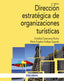 DIRECCION ESTRATEGICA DE ORGANIZACIONES TURISTICAS - 9788436840759
