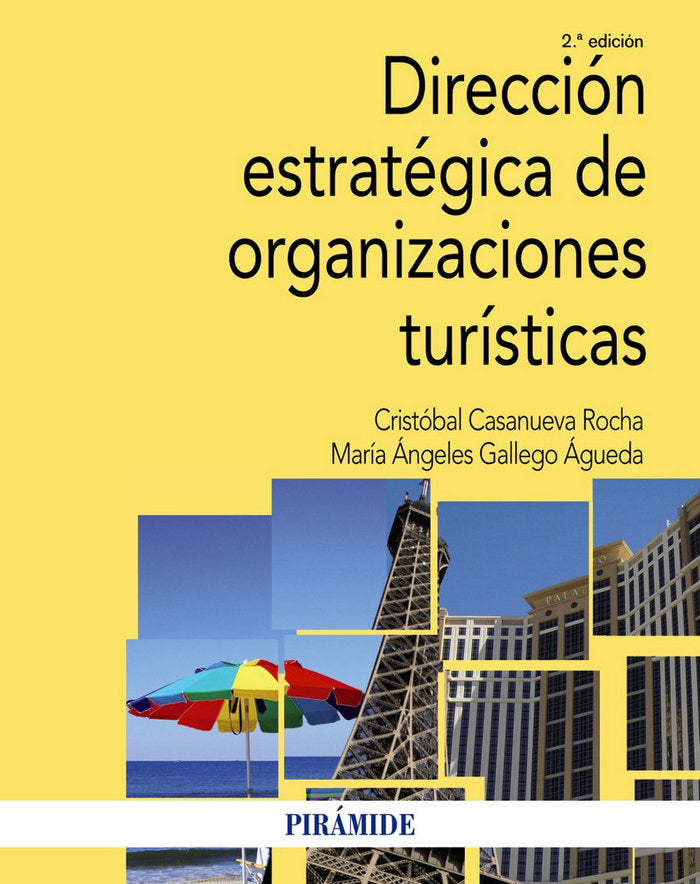 DIRECCION ESTRATEGICA DE ORGANIZACIONES TURISTICAS | CASANUEVA ROCHA, CRISTOBAL/GALLEGO AGUED | PIRAMIDE | 9788436840759