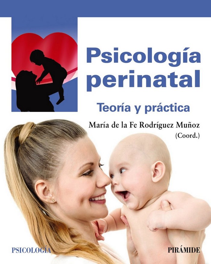 PSICOLOGIA PERINATAL | RODRIGUEZ MUÑOZ, MARIA DE LA FE | PIRAMIDE | 9788436841107