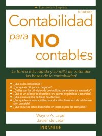 CONTABILIDAD PARA NO CONTABLES | LABEL, WAYNE/LEON LEDESMA, JAVIER DE | PIRAMIDE | 9788436841510
