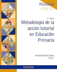 METODOLOGIA DE LA ACCION TUTORIAL EN EDUCACION PRIMARIA | RAMIREZ GARCIA, ANTONIA | PIRAMIDE | 9788436841657 Imagen principal del producto