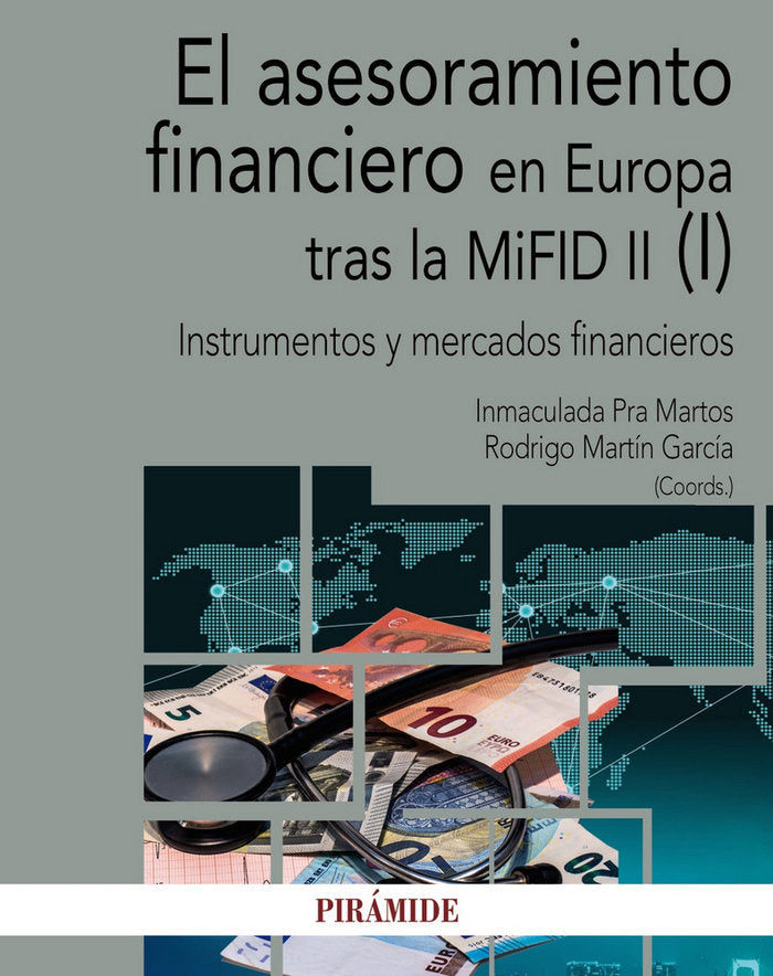 EL ASESORAMIENTO FINANCIERO EN EUROPA TRAS LA MIFID II (I) | PRA MARTOS, INMACULADA/MARTIN GARCIA, RO | PIRAMIDE | 9788436842265 Imagen principal del producto