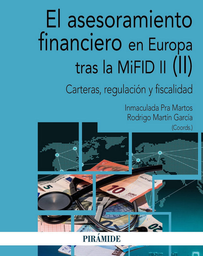 EL ASESORAMIENTO FINANCIERO EN EUROPA TRAS LA MIFID II (II) | PRA MARTOS, INMACULADA/MARTIN GARCIA, RO | PIRAMIDE | 9788436842289