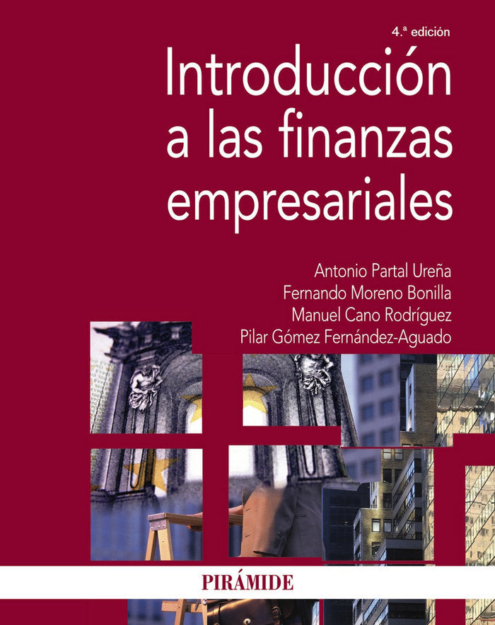 INTRODUCCION A LAS FINANZAS EMPRESARIALES | PARTAL UREÑA, ANTONIO/MORENO BONILLA, FE | PIRAMIDE | 9788436842302 Imagen principal del producto