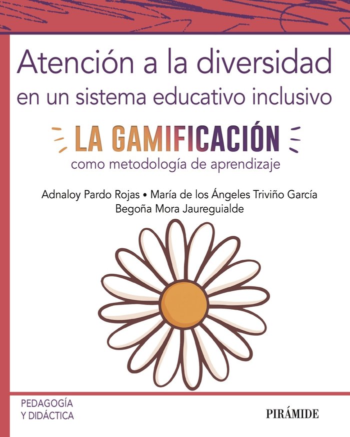 ATENCION A LA DIVERSIDAD EN UN SISTEMA EDUCATIVO INCLUSIVO | PARDO ROJAS, ADNALOY/TRIVIÑO GARCIA, MAR | PIRAMIDE | 9788436842821 Imagen principal del producto
