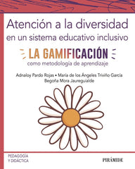 ATENCION A LA DIVERSIDAD EN UN SISTEMA EDUCATIVO INCLUSIVO | PARDO ROJAS, ADNALOY/TRIVIÑO GARCIA, MAR | PIRAMIDE | 9788436842821