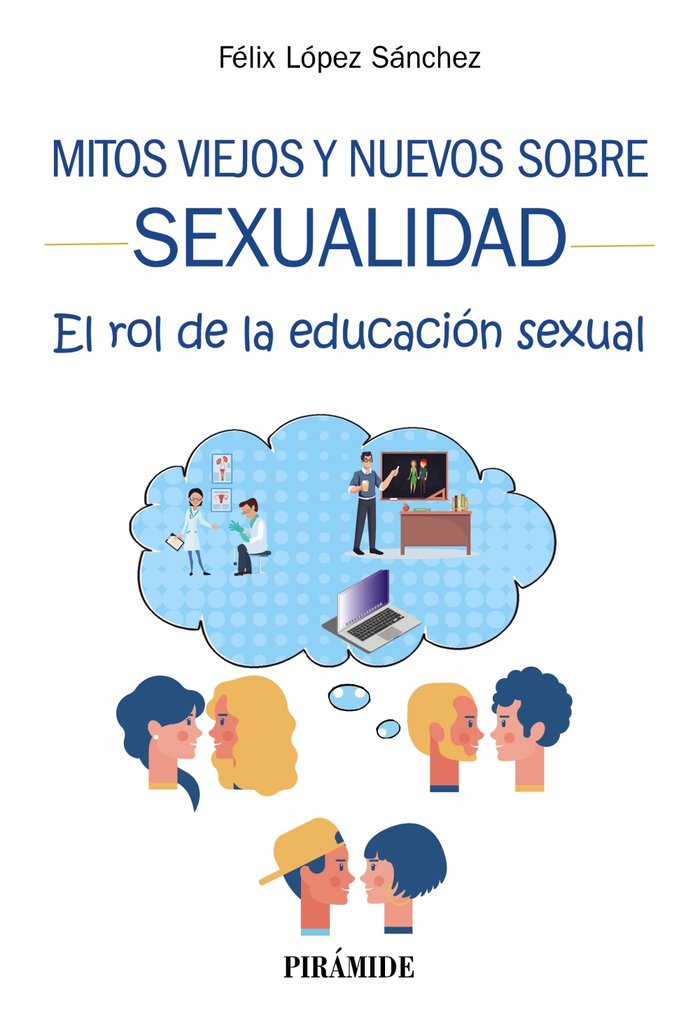MITOS VIEJOS Y NUEVOS SOBRE SEXUALIDAD | LOPEZ SANCHEZ, FELIX | PIRAMIDE | 9788436843163 Imagen principal del producto