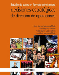 ESTUDIO DE CASOS EN FORMATO COMIC SOBRE DECISIONES ESTRATEGI | MAQUEIRA MARIN, JUAN MANUEL/MOYANO FUENT | PIRAMIDE | 9788436843330