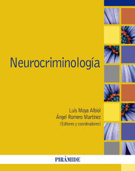 NEUROCRIMINOLOGIA | MOYA ALBIOL, LUIS/ROMERO MARTINEZ, ANGEL | PIRAMIDE | 9788436843514