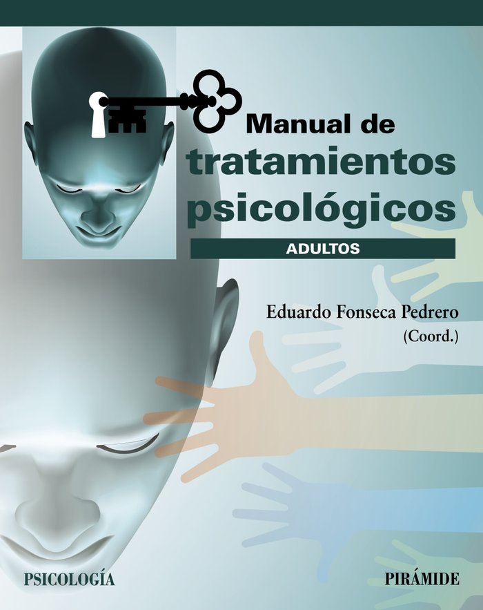 MANUAL DE TRATAMIENTOS PSICOLOGICOS | FONSECA PEDRERO, EDUARDO | PIRAMIDE | 9788436843859