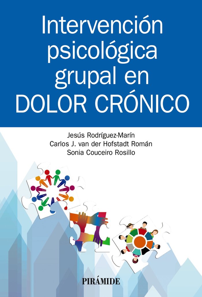 INTERVENCION PSICOLOGICA GRUPAL EN DOLOR CRONICO | RODRIGUEZ-MARIN, JESUS/COUCEIRO ROSILLO, | PIRAMIDE | 9788436843910
