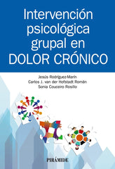 INTERVENCION PSICOLOGICA GRUPAL EN DOLOR CRONICO | RODRIGUEZ-MARIN, JESUS/COUCEIRO ROSILLO, | PIRAMIDE | 9788436843910