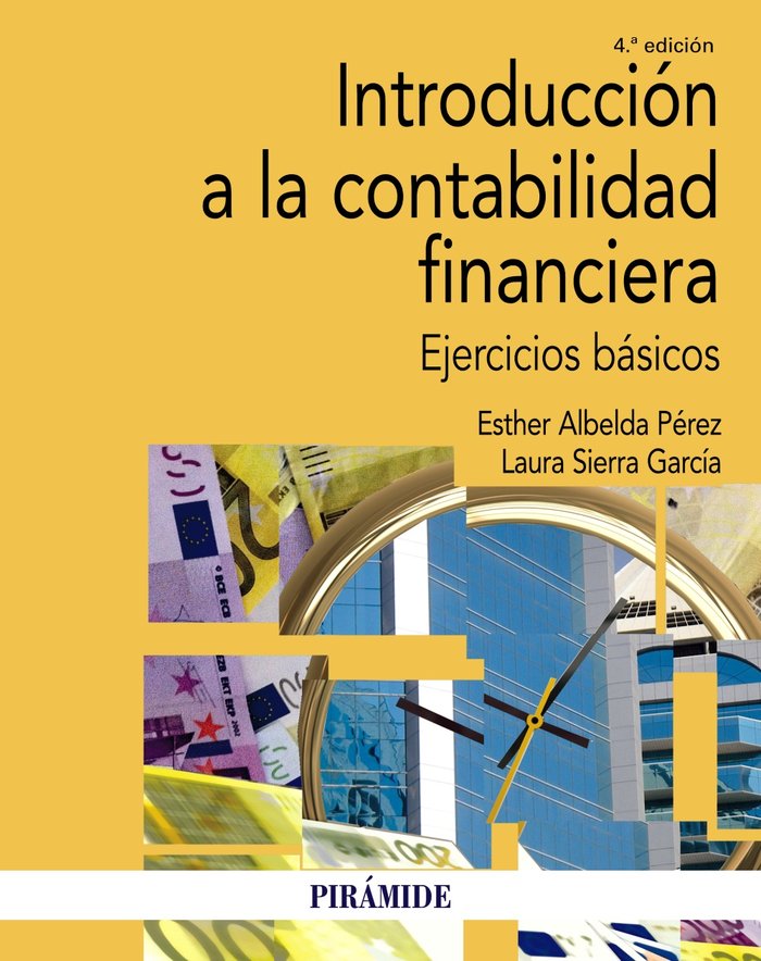INTRODUCCION A LA CONTABILIDAD FINANCIERA | ALBELDA PEREZ, ESTHER/SIERRA GARCIA, LAU | PIRAMIDE | 9788436843934