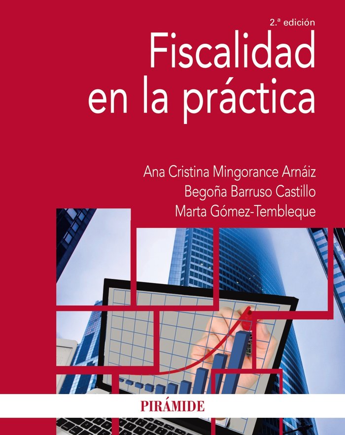 FISCALIDAD EN LA PRACTICA | MINGORANCE ARNAIZ, ANA CRISTINA/BARRUSO | PIRAMIDE | 9788436844245