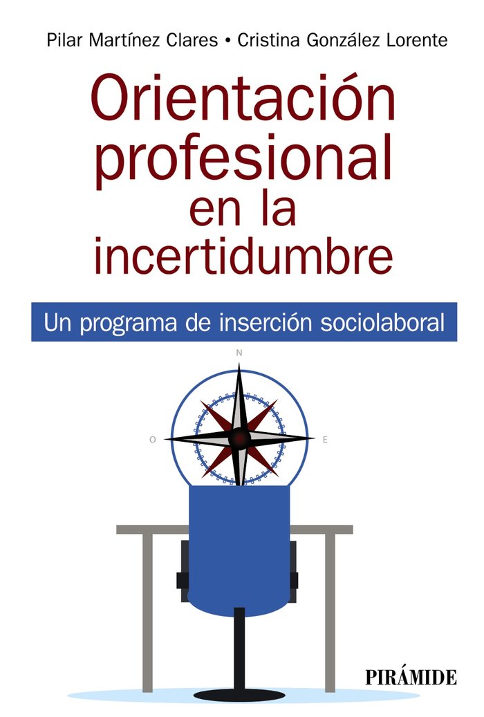 ORIENTACION PROFESIONAL EN LA INCERTIDUMBRE | MARTINEZ CLARES, PILAR/GONZALEZ LORENTE, | PIRAMIDE | 9788436844986 Imagen principal del producto