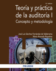 TEORIA Y PRACTICA DE LA AUDITORIA I | SANCHEZ FERNANDEZ DE VALDERRAMA,JOSE LUI | PIRAMIDE | 9788436845259