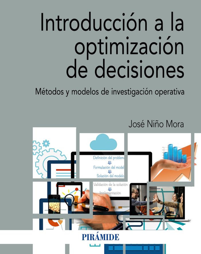 INTRODUCCION A LA OPTIMIZACION DE DECISIONES | NIÑO MORA, JOSE | PIRAMIDE | 9788436845280