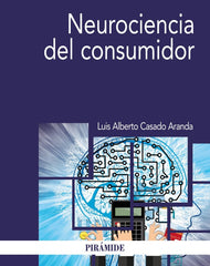 NEUROCIENCIA DEL CONSUMIDOR | CASADO ARANDA, LUIS ALBERTO | PIRAMIDE | 9788436845389