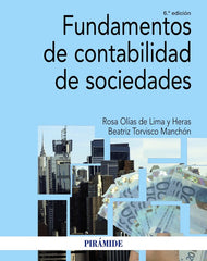 FUNDAMENTOS DE CONTABILIDAD DE SOCIEDADES | OLIAS DE LIMA HERAS, ROSA/TORVISCO MANCH | PIRAMIDE | 9788436845631