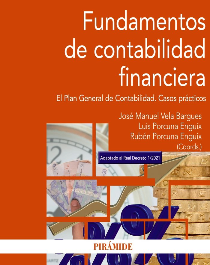 FUNDAMENTOS DE CONTABILIDAD FINANCIERA | VELA BARGUES, JOSE MANUEL/PORCUNA ENGUIX | PIRAMIDE | 9788436845723