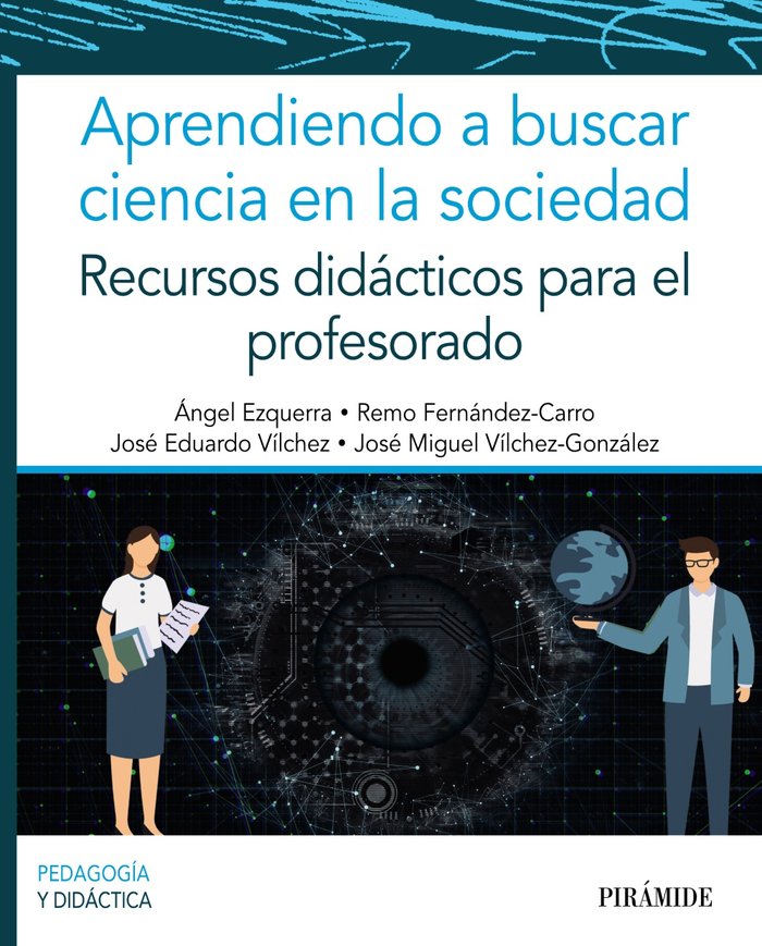 APRENDIENDO A BUSCAR CIENCIA EN LA SOCIEDAD | EZQUERRA, ANGEL/FERNANDEZ-CARRO, REMO/VI | PIRAMIDE | 9788436845860 Imagen principal del producto