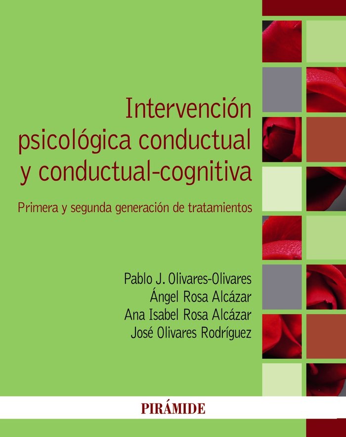 INTERVENCION PSICOLOGICA CONDUCTUAL Y CONDUCTUAL-COGNITIVA | OLIVARES OLIVARES, PABLO J,/ROSA ALCAZAR | PIRAMIDE | 9788436845907