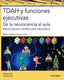 TDAH Y FUNCIONES EJECUTIVAS | GOMEZ LEON, MARIA ISABEL | PIRAMIDE | 9788436846706
