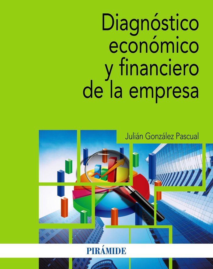 DIAGNOSTICO ECONOMICO Y FINANCIERO DE LA EMPRESA | GONZALEZ PASCUAL, JULIAN | PIRAMIDE | 9788436846898