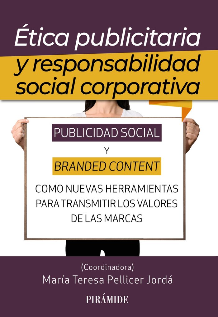 ETICA PUBLICITARIA Y RESPONSABILIDAD SOCIAL CORPORATIVA | PELLICER, MARIA TERESA | PIRAMIDE | 9788436847642 Imagen principal del producto