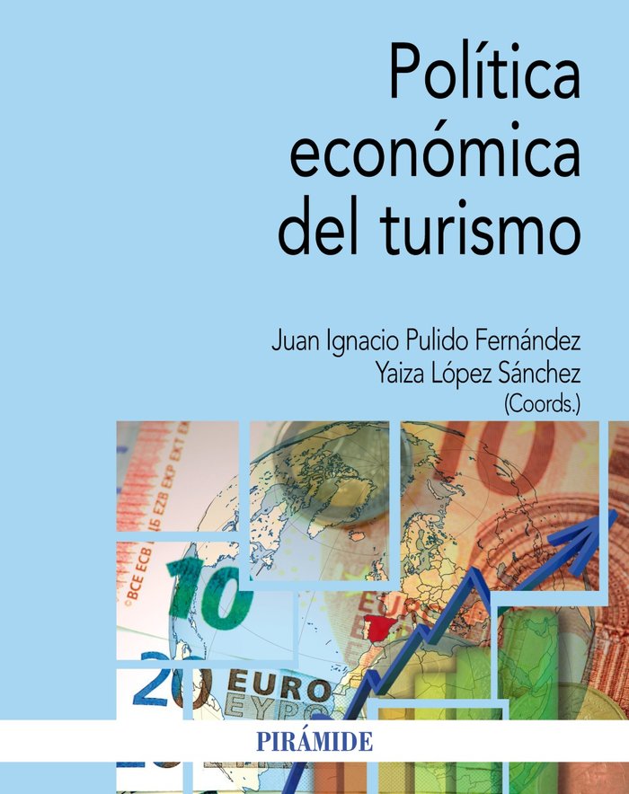 POLITICA ECONOMICA DEL TURISMO | PULIDO FERNANDEZ, JUAN IGNACIO/LOPEZ SAN | PIRAMIDE | 9788436847666