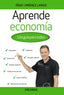 APRENDE ECONOMIA | JIMENEZ LARGO, IÑAKI | PIRAMIDE | 9788436847680