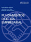 FUNDAMENTOS DE ETICA EMPRESARIAL - 9788436847871