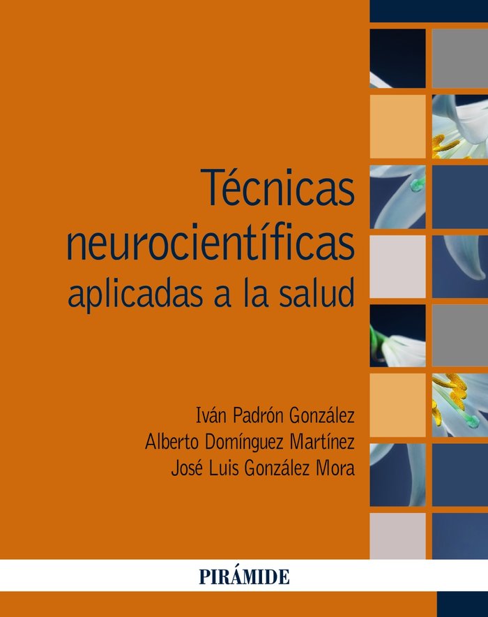 TECNICAS NEUROCIENTIFICAS APLICADAS A LA SALUD | GONZALEZ MORA, JOSE LUIS/PADRON, IVAN/DO | PIRAMIDE | 9788436847970