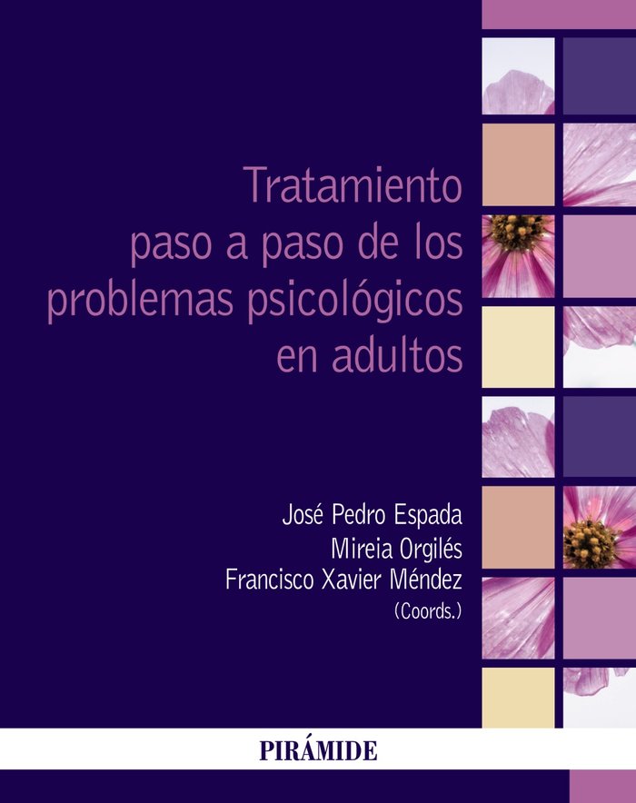 TRATAMIENTO PASO A PASO DE LOS PROBLEMAS PSICOLOGICOS EN ADU | ESPADA SANCHEZ, JOSE PEDRO/ORGILES AMORO | PIRAMIDE | 9788436848052 Imagen principal del producto