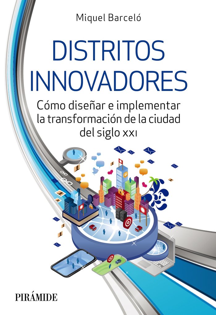 DISTRITOS INNOVADORES | BARCELO, MIQUEL | PIRAMIDE | 9788436848182 Imagen principal del producto