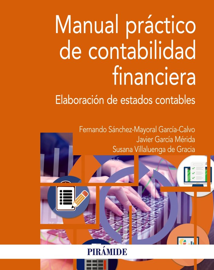 MANUAL PRACTICO DE CONTABILIDAD FINANCIERA | SANCHEZ-MAYORAL GARCIA-CALVO, FERNANDO/G | PIRAMIDE | 9788436848281
