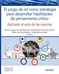 EL JUEGO DE ROL COMO ESTRATEGIA PARA DESARROLLAR HABILIDADES | FRANCO-MARISCAL, ANTONIO JOAQUIN/HIERREZ | PIRAMIDE | 9788436848304