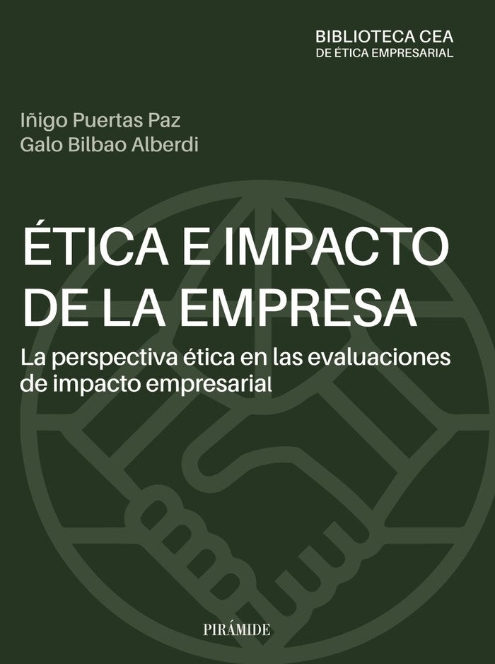 ETICA E IMPACTO DE LA EMPRESA: LA PERSPECTIVA ETICA EN LAS E | PUERTAS PAZ, IÑIGO/BILBAO ALBERDI, GALO | PIRAMIDE | 9788436848649
