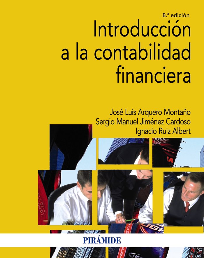 INTRODUCCION A LA CONTABILIDAD FINANCIERA | ARQUERO MONTAÑO, JOSE LUIS/JIMENEZ CARDO | PIRAMIDE | 9788436848687