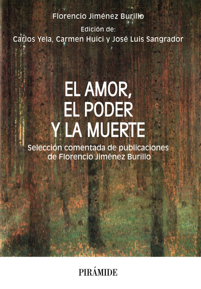 EL AMOR EL PODER Y LA MUERTE | JIMENEZ BURILLO, FLORENCIO/YELA GARCIA, | PIRAMIDE | 9788436848878