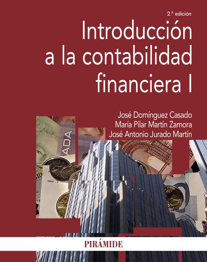 INTRODUCCION A LA CONTABILIDAD FINANCIERA I | DOMINGUEZ CASADO, JOSE/MARTIN ZAMORA, Mª | PIRAMIDE | 9788436849158