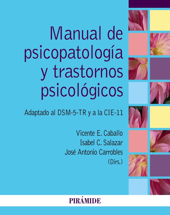 MANUAL DE PSICOPATOLOGIA Y TRASTORNOS PSICOLOGICOS | CABALLO MANRIQUE, VICENTE E,/SALAZAR, IS | PIRAMIDE | 9788436849752