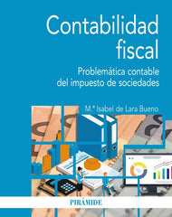 CONTABILIDAD FISCAL | LARA BUENO, M,ª ISABEL DE | PIRAMIDE | 9788436850062