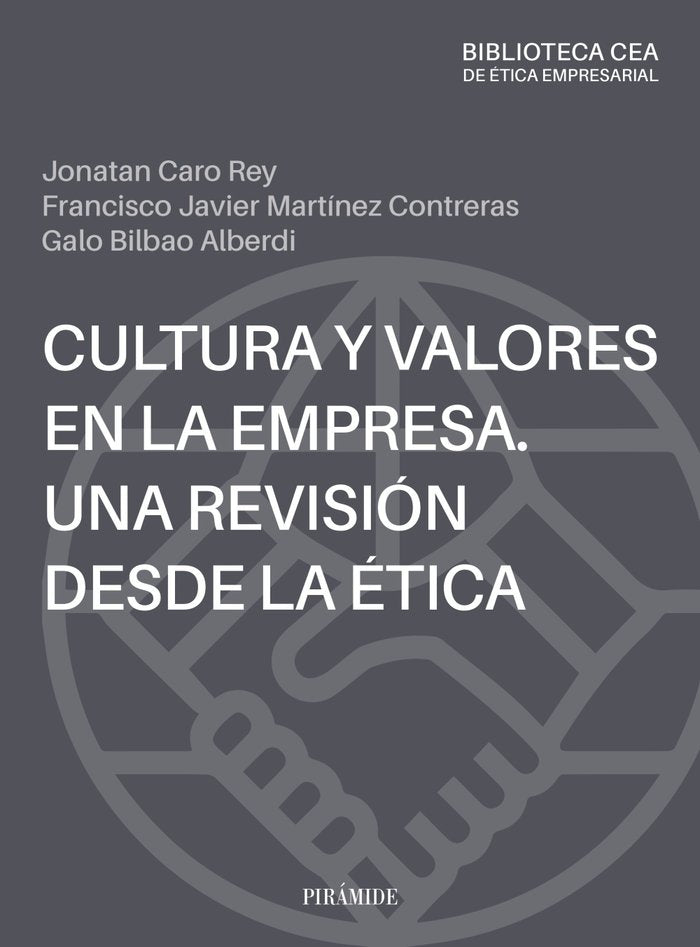 CULTURA ETICA Y VALORES EN LA EMPRESA | CARO, JONATAN/BILBAO ALBERDI, GALO/CONTR | PIRAMIDE | 9788436850109 Imagen principal del producto