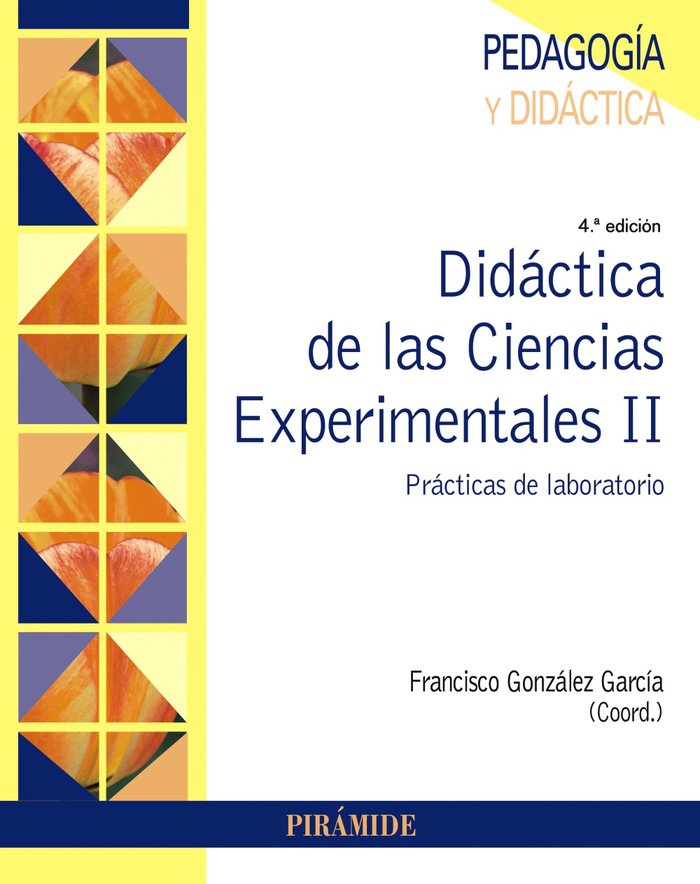 DIDACTICA DE LAS CIENCIAS EXPERIMENTALES II | GONZALEZ GARCIA, FRANCISCO | PIRAMIDE | 9788436850178 Imagen principal del producto