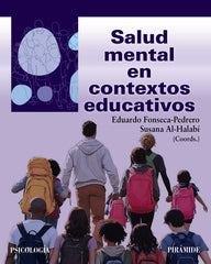 SALUD MENTAL EN CONTEXTOS EDUCATIVOS | FONSECA PEDRERO, EDUARDO/AL-HALABI, SUSA | PIRAMIDE | 9788436850369