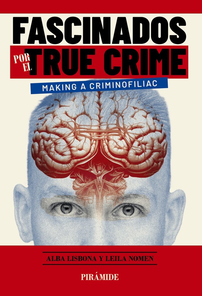 FASCINADOS POR EL TRUE CRIME | NOMEN MARTIN, LEILA/LISBONA NOMEN, ALBA | PIRAMIDE | 9788436850635 Imagen principal del producto